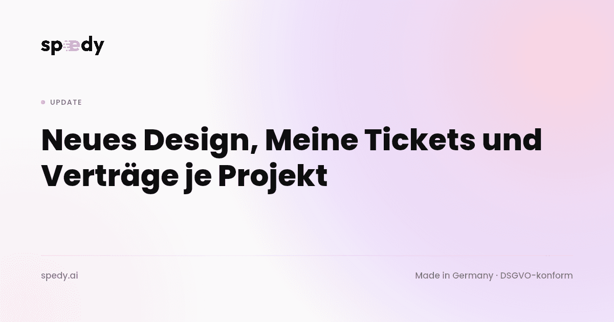 Neues Design, Meine Tickets und Verträge je Projekt