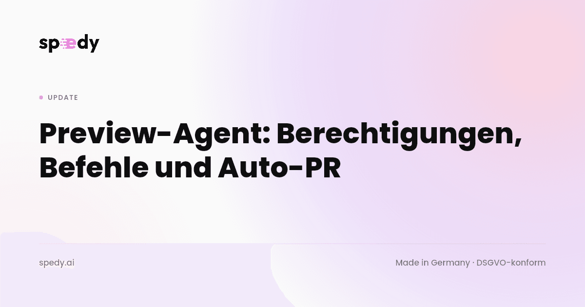 Preview-Agent: Berechtigungen, Befehle und Auto-PR